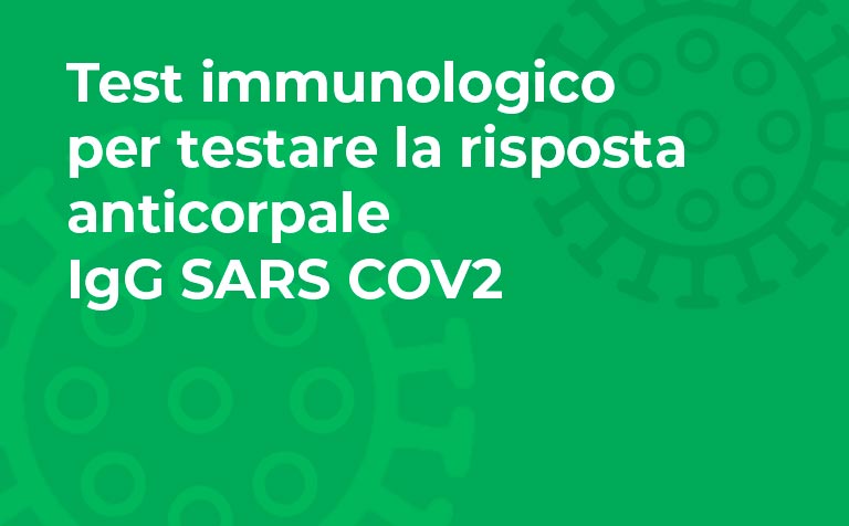 Test immunologico per testare la risposta anticorpale IgG SARS COV2